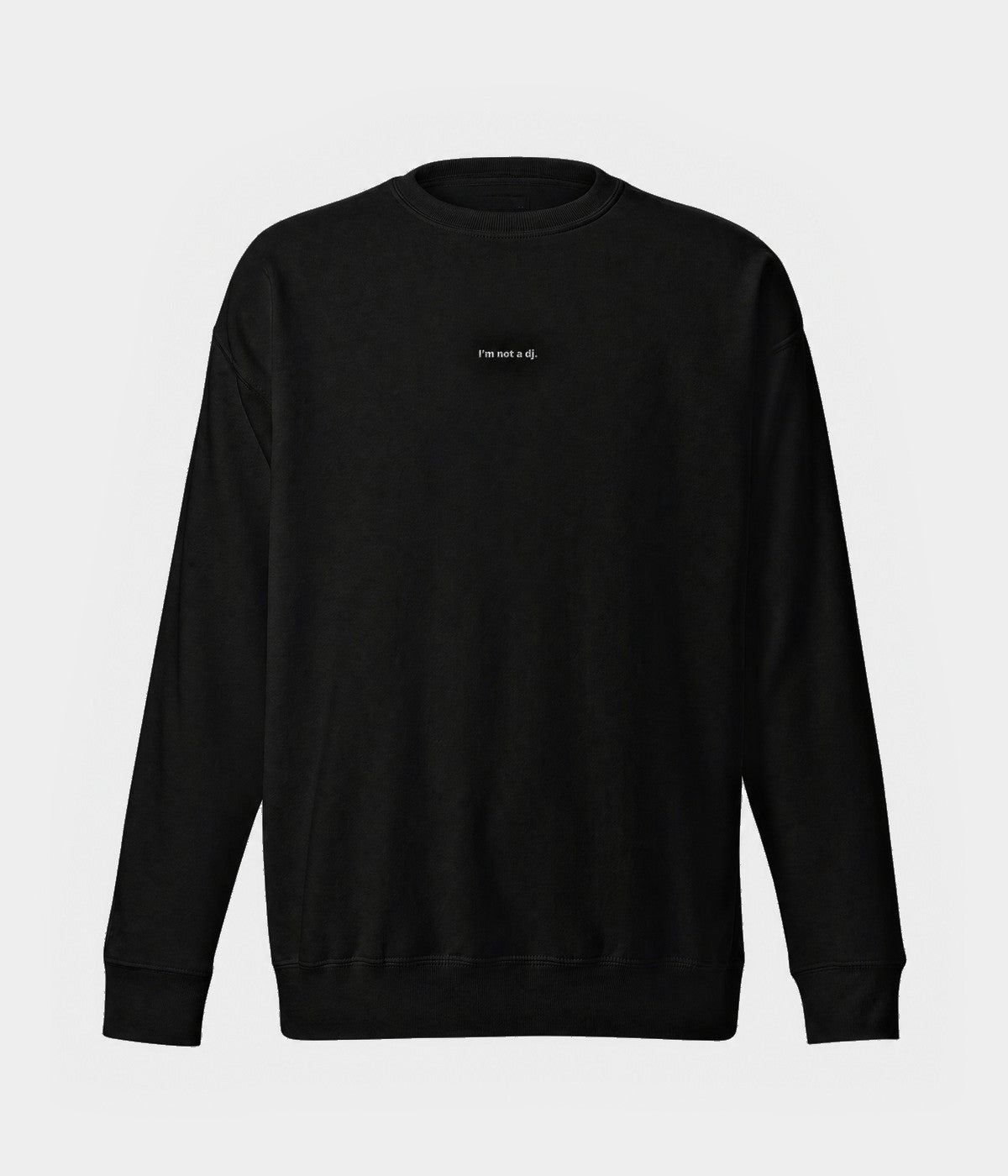 NOT A DJ SWEATER.-CAPS