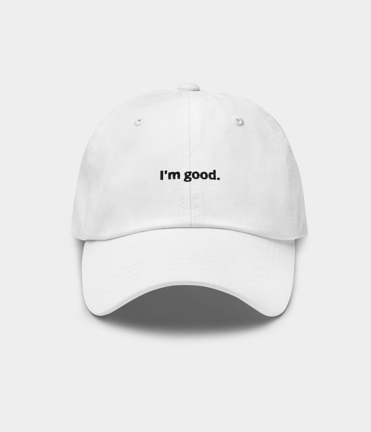 I'M GOOD.