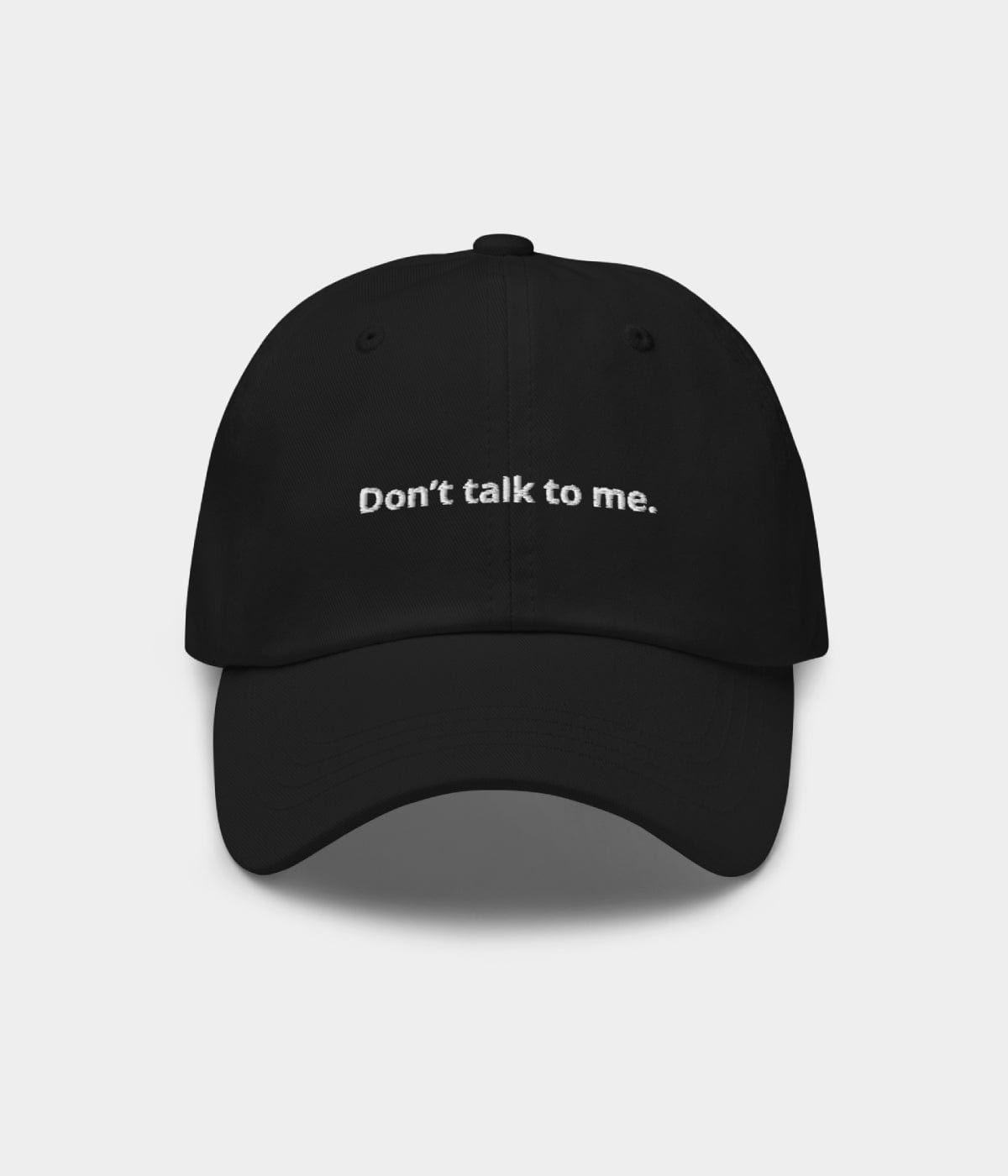 DON'T TALK TO ME.
