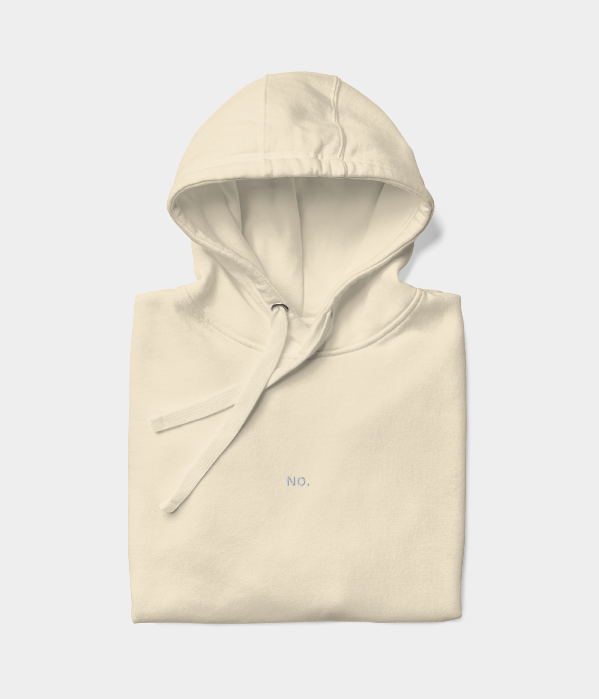 NO HOODIE.