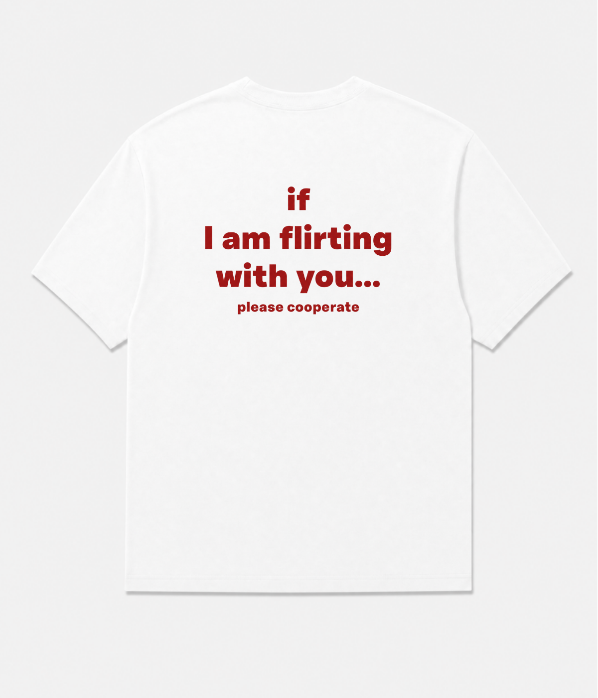 IF I AM FLIRTING SHIRT