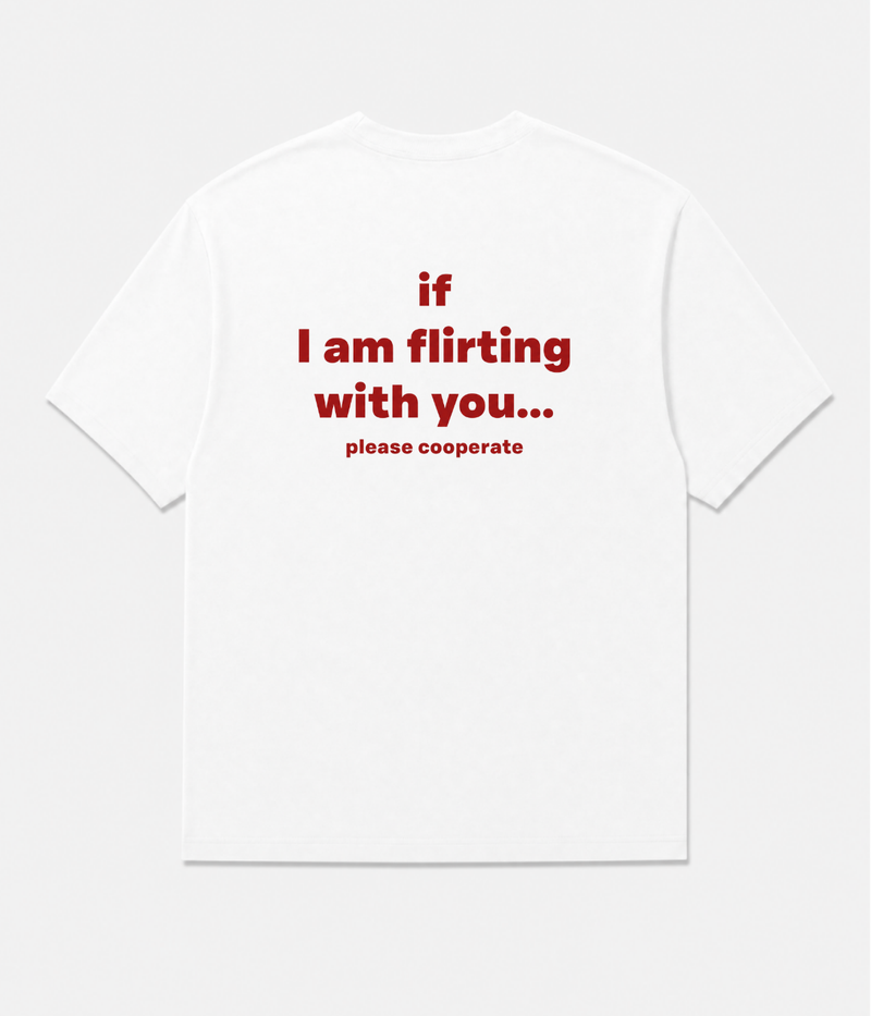 IF I AM FLIRTING SHIRT