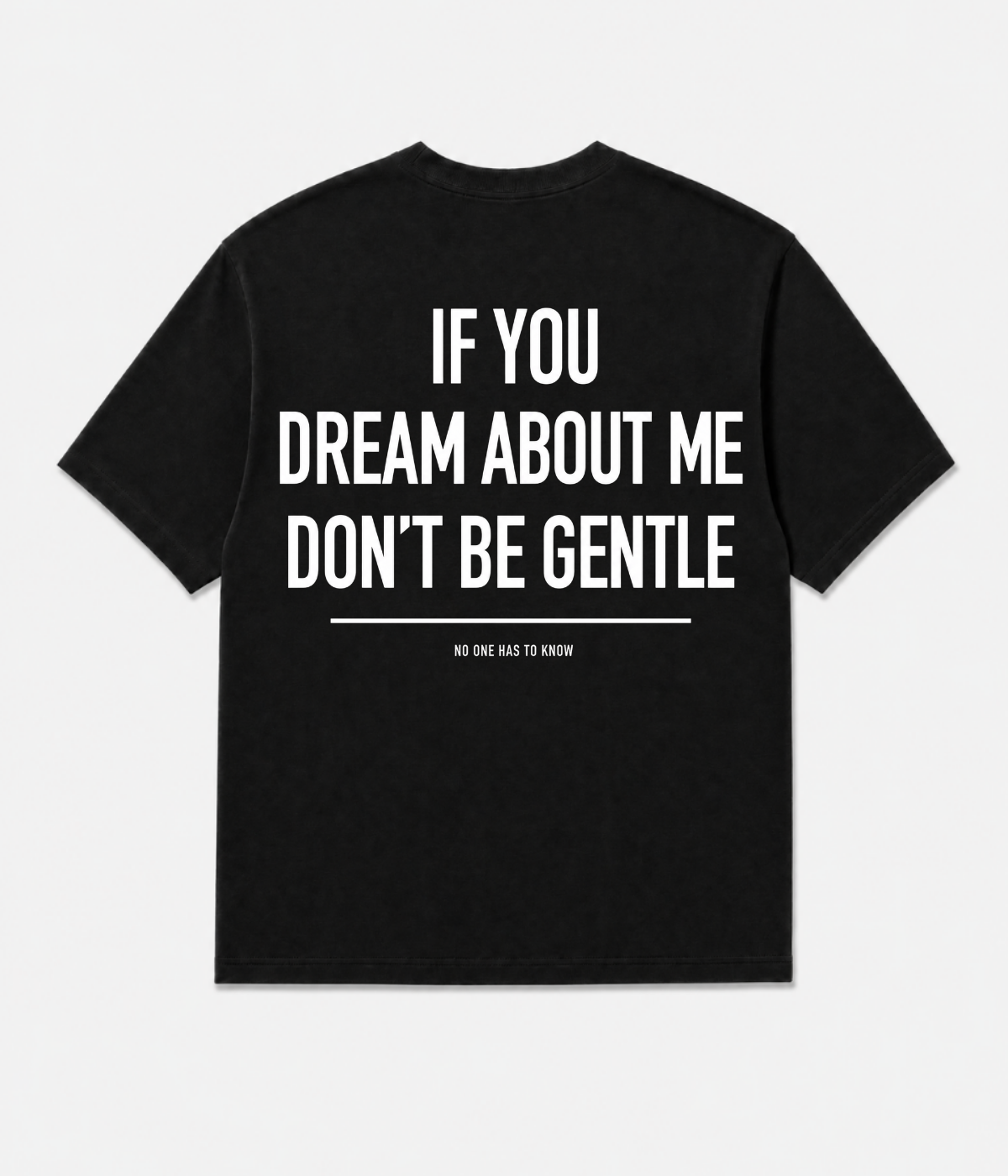 IF YOU DREAM ABOUT ME SHIRT