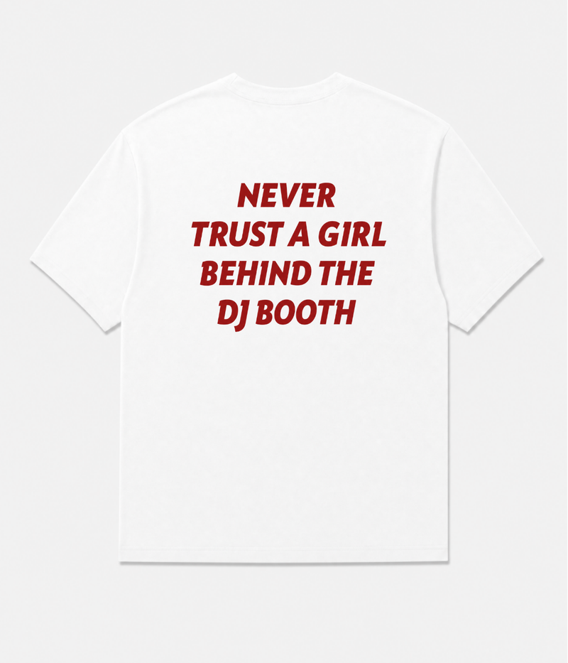 NEVER TRUST A GIRL SHIRT