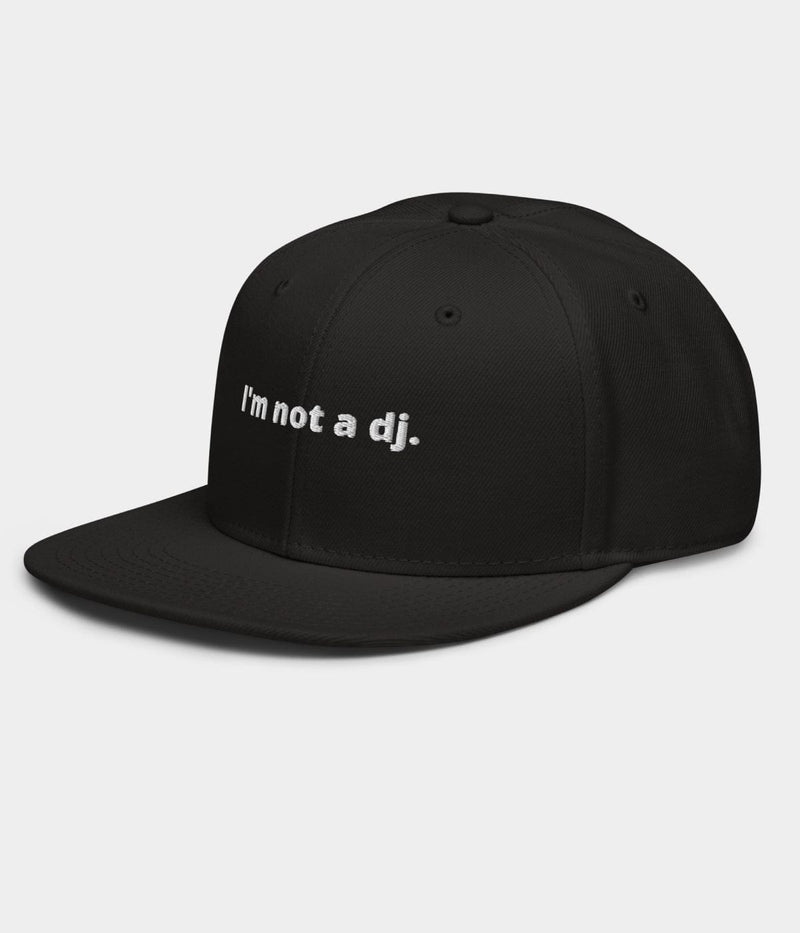 NOT A DJ SNAPBACK.-CAPS