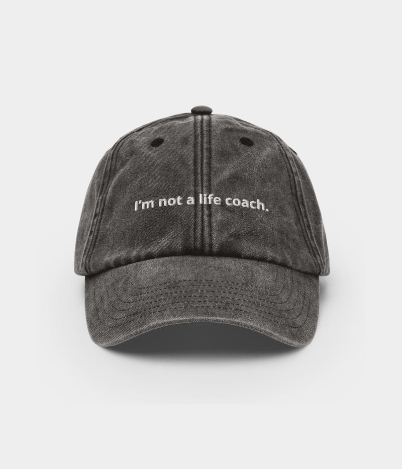 NO LIFE COACH.