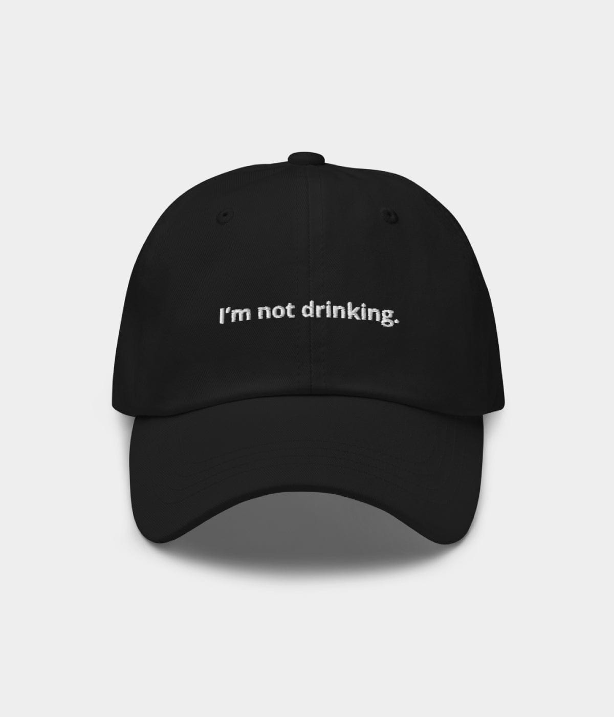 NOT DRINKING.