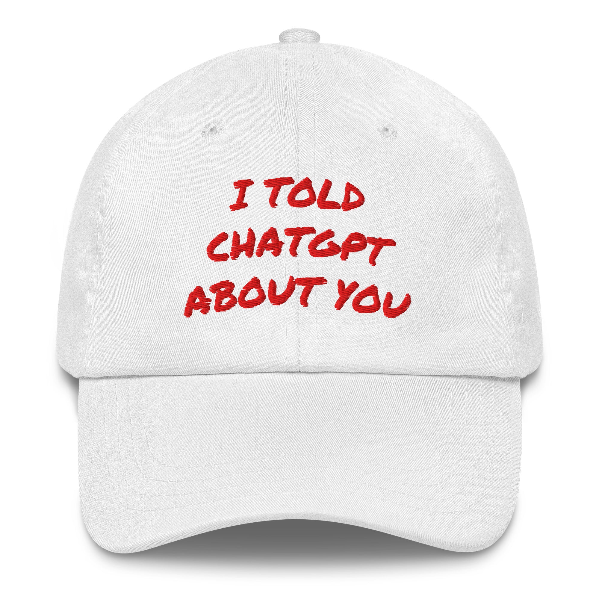 I TOLD CHATGPT ABOUT YOU