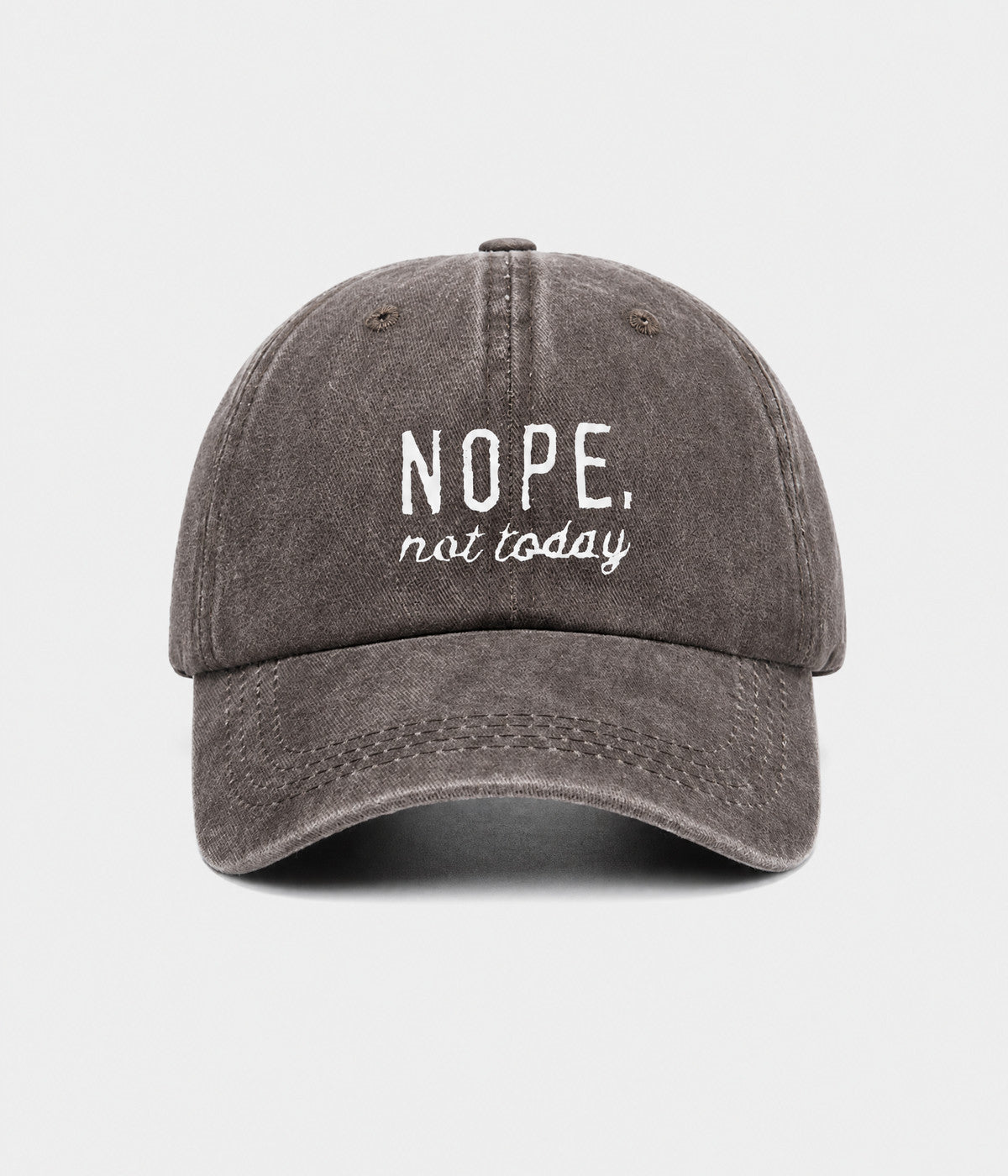 NOPE, NOT TODAY. washed cotton cap in COFFEE, front view