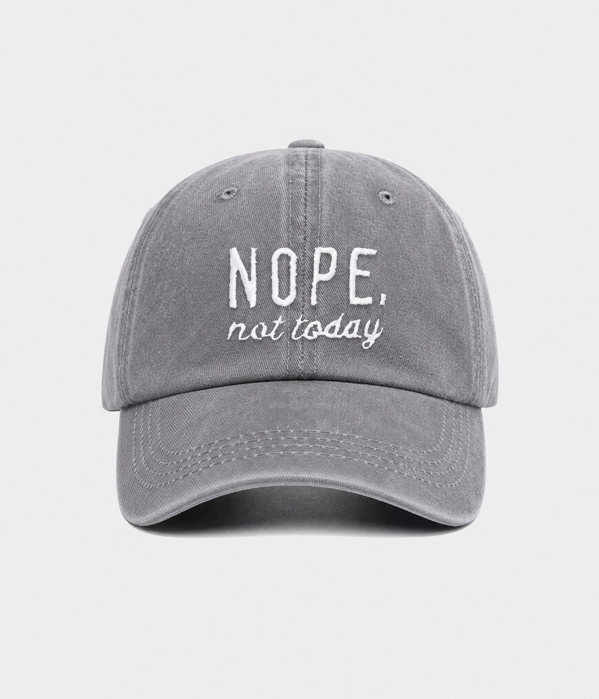 NOPE, NOT TODAY. washed cotton cap in GRAY, front view
