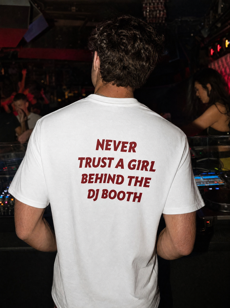 NEVER TRUST A GIRL SHIRT